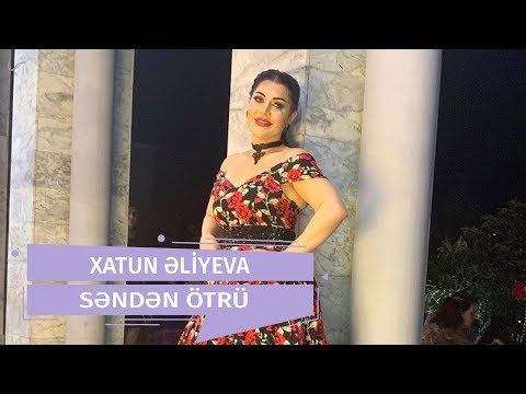 Xatun  Əliyeva - Səndən Ötrü (Official Audio)