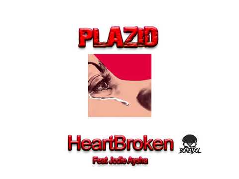 PLAZID - Heart Broken (Remix) Feat Jodie Aysha