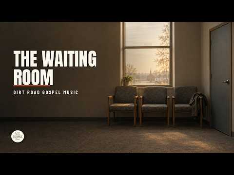 The Waiting Room | A Country Gospel Song for Uncertain Days