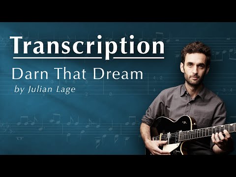 TRANSCRIPTION: Darn That Dream by Julian Lage