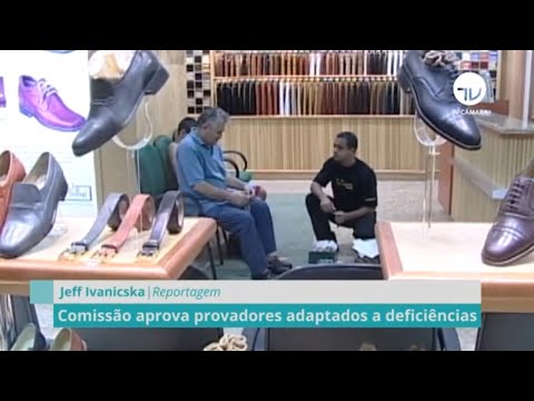 Comissão aprova provadores adaptados a deficiências - 29/07/2021