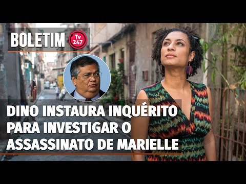 Bulletin 247 - Dino launches inquiry into Marielle's murder