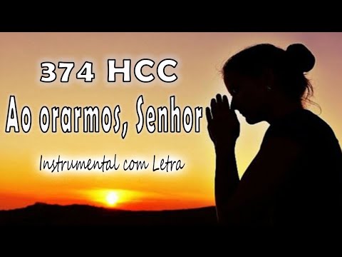 | 374 HCC | AO ORARMOS, SENHOR - Instrumental com letra | 60 BPM