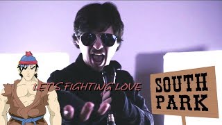 Let&#39;s Fighting Love ENGLISH VERSION (South Park) Cover by: Chris Allen Hess