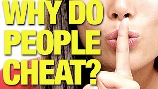 Why Do People Cheat In Relationships?! - Deep Dive