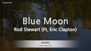 Rod Stewart - Blue Moon (Feat. Eric Clapton) (Melody) (Karaoke Version)