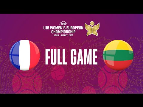 France v Lithuania | Full Basketball Game | FIBA U18 Women's European Championship 2023