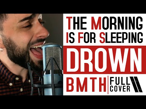 The Morning Is For Sleeping - Drown (Bring Me The Horizon full cover)