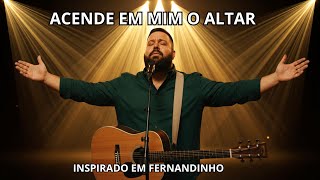 Download lagu ACENDE EM MIM O ALTAR – Inspirado em Fernandinho | Fogo, Presença, Rendição mp3