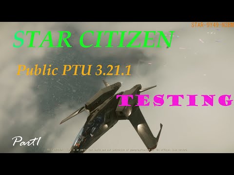 Star Citizen PTU 3.21.1 Testing Part1