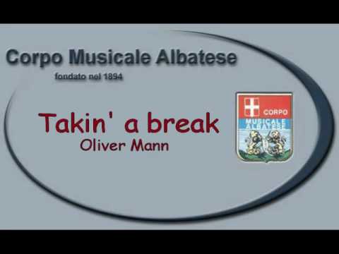 Takin' a break - Oliver Mann - Corpo Musicale Albatese diretto dal M° Lorenzo Fossati