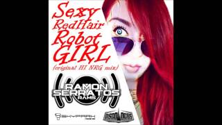 RAMON SERRATOS - SEXY RED HAIR ROBOT GIRL (ORIGINAL hi nrg MIX)