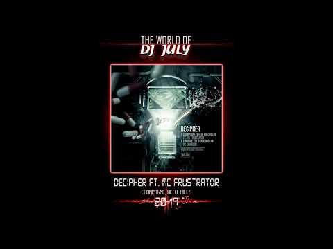 DECIPHER FT. MC FRUSTRATOR- CHAMPAGNE, WEED, PILLS 2017
