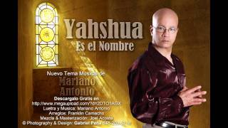Yahshua es el Nombre (Mariano Antonio).avi