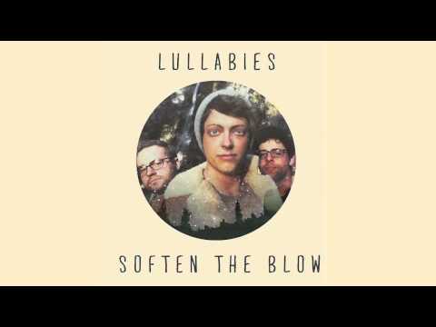 Lullabies - Soften the Blow