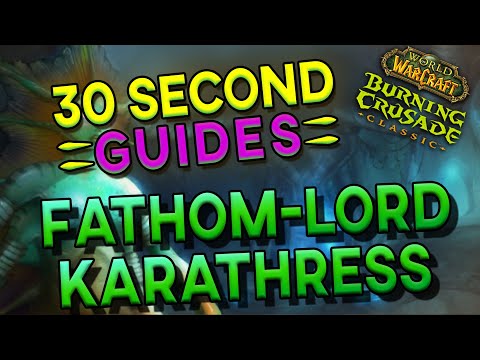 Fathom-Lord Karathress - Serpentshrine Cavern - 30 Second Guides
