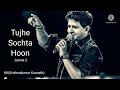 Tujhe Sochta Hoon | Full Song | Jannat 2 | KK | Emraan Hashmi | High volume | High quality