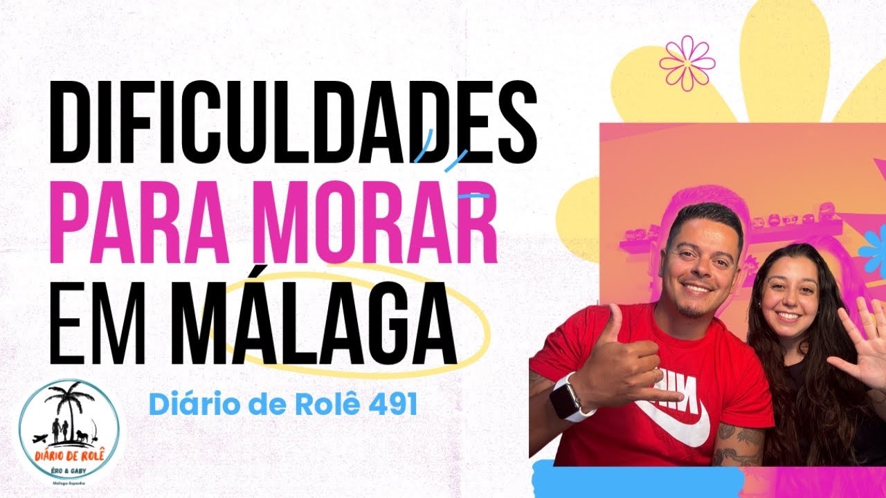 Top 5 Dificuldades para Morar em Málaga (O que ninguém te conta)