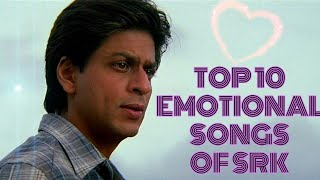 TOP 10 EMOTIONAL SONGS OF SHAHRUKH KHAN  SAD SONGS