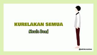 Download lagu KURELAKAN SEMUA - Mawla Band | Lirik Video mp3
