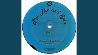 Pop Dip and Spin