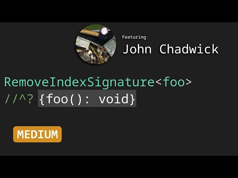 Remove Index Signature with John Chadwick - TypeScript Type Challenges #1367 [MEDIUM]