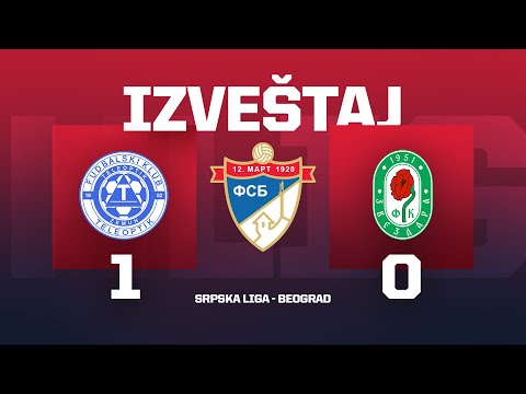 Izveštaj TELEOPTIK - ZVEZDARA Srpska Liga Beograd 19. Kolo