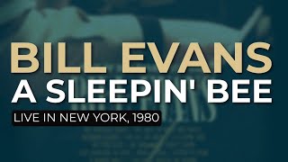 Bill Evans - A Sleepin' Bee (Live in New York, 1980) (Official Audio)