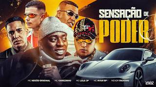 SENSAÇÃO DE PODER - MC Negão Original, MC Lele JP, MC Ryan SP, MC Cebezinho, MenorRichard (DJ Oreia)