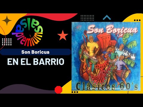 🔥EN EL BARRIO por SON BORICUA con JOSE MANGUAL JR. y JIMMY SABATER - Salsa Premium