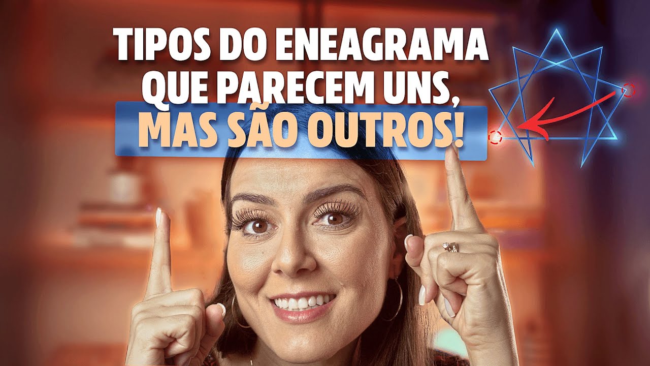 As maiores CONFUSÕES entre os TIPOS do Eneagrama!