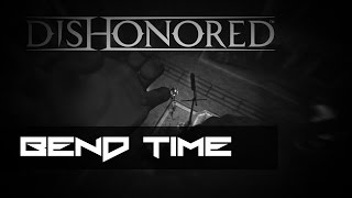 preview picture of video 'Dishonored - Bend Time'