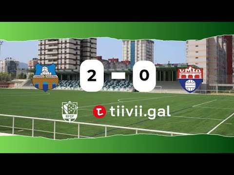 Porriño Industrial FC vs Umia CF • Preferente Futgal - Grupo 2