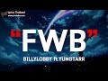 FWB - BILLYLOBBY ft.YUNGTARR (Sped up) [ เนื้อเพลง ]