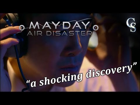 Mayday / Air Disaster Makes "A Shocking Discovery"