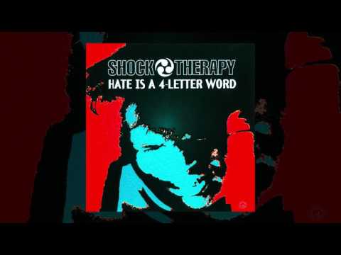 Shock Therapy - Hate Is a 4-Letter Word (Official Audio)