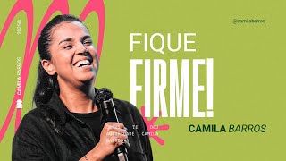 FIQUE FIRME! | Camila Barros