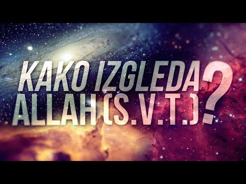 KAKO IZGLEDA ALLAH (S.V.T.)? ᴴᴰ┇Tvoj podsjetnik
