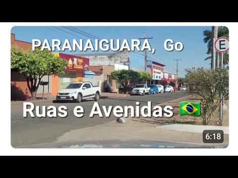 Paranaiguara Goiás,  uma volta nas ruas e avenidas