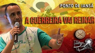 Ponto de Iansã - A GUERREIRA VAI REINAR - Sandro Luiz Umbanda