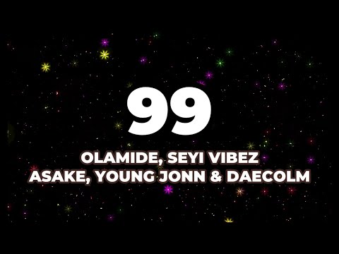 Olamide ft. Seyi Vibez, Asake, Young Jonn & Daecolm (Lyrics)