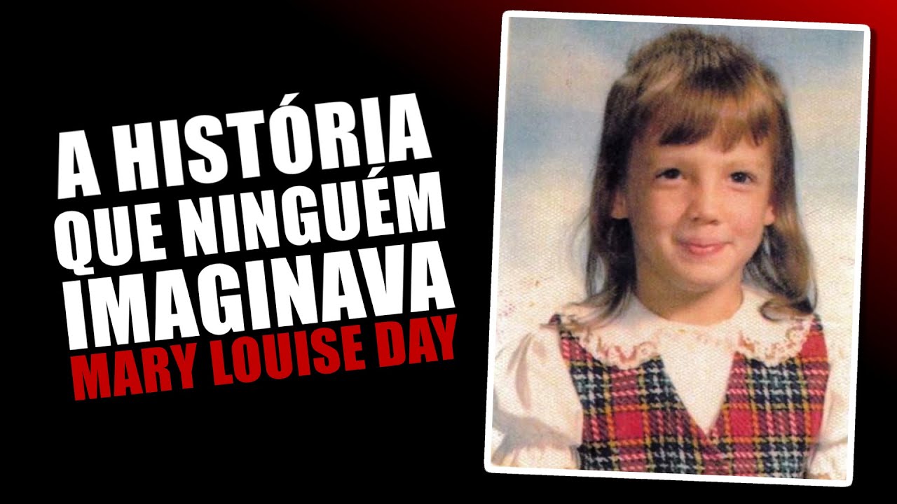 NINGUÉM IMAGINAVA ESSA HISTÓRIA: MARY LOUISE DAY