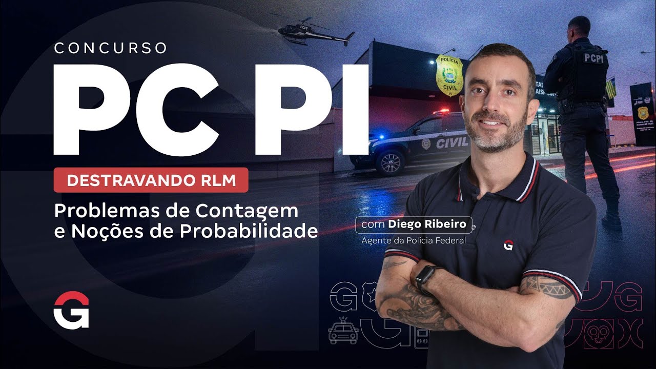 Concurso PC PI | Destravando RLM: Problemas de Contagem e Noções de Probabilidade