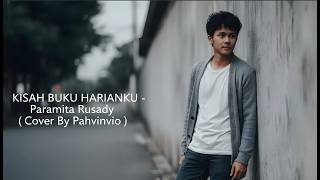 Download lagu Kisah Buku Harianku - Paramitha Rusady ( Cover By Pahvinvio ) mp3