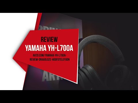 Yamaha YH-L700A: Review draadloze hoofdtelefoon