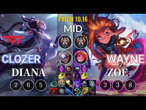T1 Clozer Diana vs GRF Wayne Zoe Mid - KR Patch 10.16