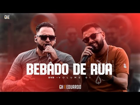 GH e Eduardo - Bêbado de Rua [DVD Vol. 01]