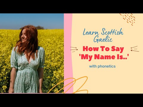 How To Say 'My Name Is' In Scottish Gaelic (With Phonetics) | Learn Scottish Gaelic