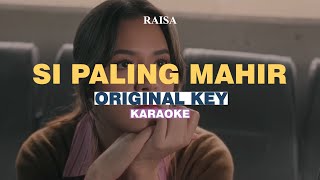 Download lagu [KARAOKE] Raisa - Si Paling Mahir (ORIGINAL KEY) mp3