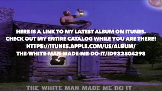 SWAMP DOGG THE WHITE MAN MADE ME DO IT LINK IMFOMATION